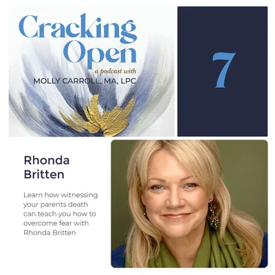 Learn How Witnessing Your Parents Death Can Teach You How To Overcome Fear With Rhonda Britten