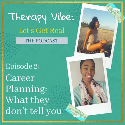 Episode 2: Career Planning: What they don't tell you.