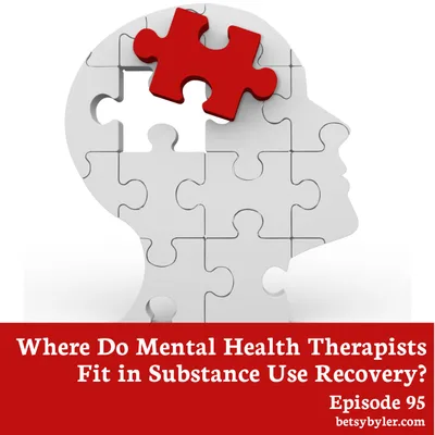 Where do Mental Health Therapists Fit Into Substance Use Recovery?