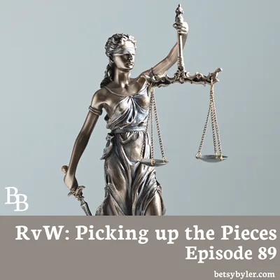 RvW: Picking up the Pieces