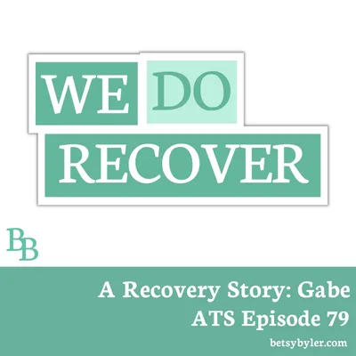 A Recovery Story: Gabe