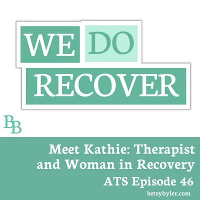 Meet Kathie: Therapist and Woman in Recovery
