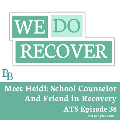 Meet Heidi: School Counselor and Friend in Recovery