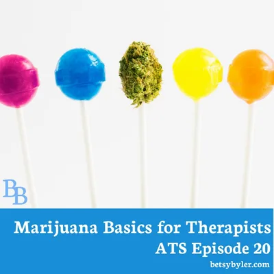 Marijuana Basics for Therapists