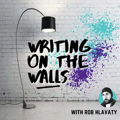 Writing on the Walls Introduction with Rob Hlavaty | E01
