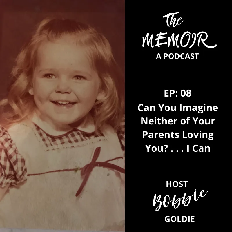 Can You Imagine Neither of Your Parents Loving You? . . . I Can