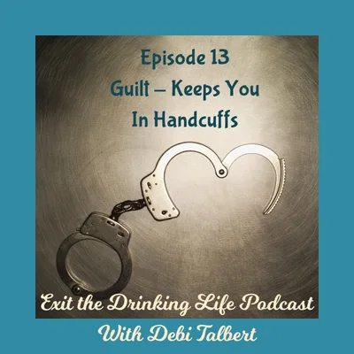 How Guilt Keeps You In Handcuffs