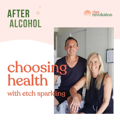 Ep 3 - Choosing Health with Etch Sparkling