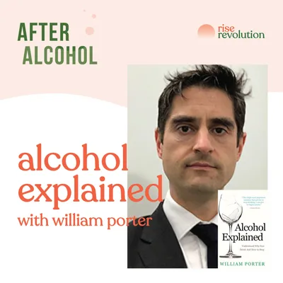 Ep 4 - Alcohol Explained with William Porter
