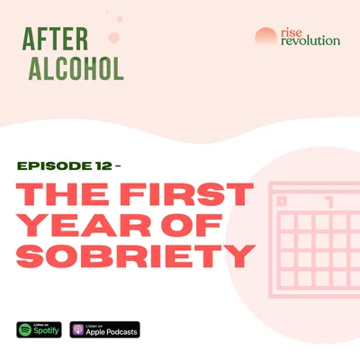 Ep 12 - The first year of sobriety