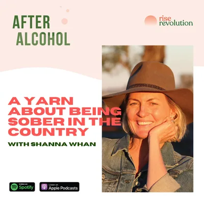 Ep 13 - Being sober in the country with Shanna Whan