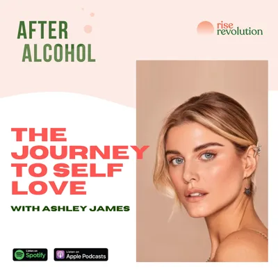 Ep 15 - The Journey to Self Love with Ashley James