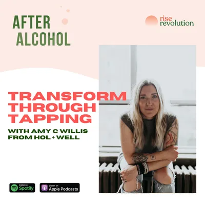 Ep 19 - Transform through Tapping with Amy Willis - Hol + Well