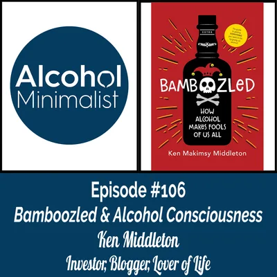 Bamboozled & Alcohol Consciousness with Ken Middleton