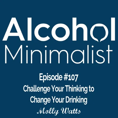 Challenge Your Thinking to Change Your Drinking