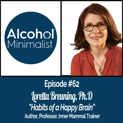 "Habits of a Happy Brain" with Loretta Breuning, PhD