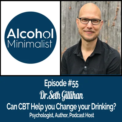 Can CBT Help You Change Your Drinking with Dr. Seth Gillihan