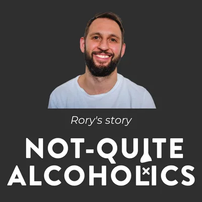 Welcome to Not-Quite Alcoholics – Rory's story