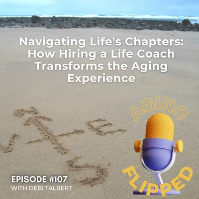 Navigating Life's Chapters: How Hiring a Life Coach Transforms the Aging Experience