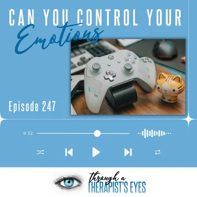 Can you Control Your Emotions - Ep247