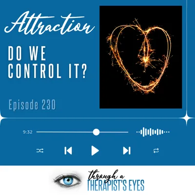 Attraction:  Do we control it? - Ep230