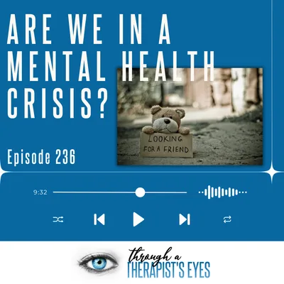 Are We in a Mental Health Crisis? In the US, 90% Say We Are - Ep236