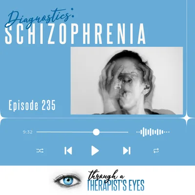Diagnostics: Schizophrenia - Ep235