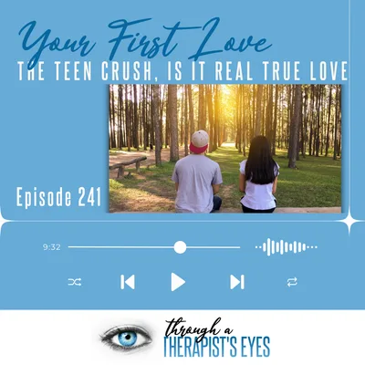 Your First Love: The teen crush, is it Real True Love - Ep241