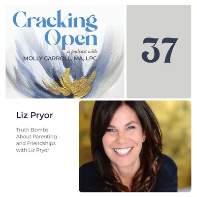 Episode 37: Truth Bombs About Parenting and Friendships With Liz Pryor