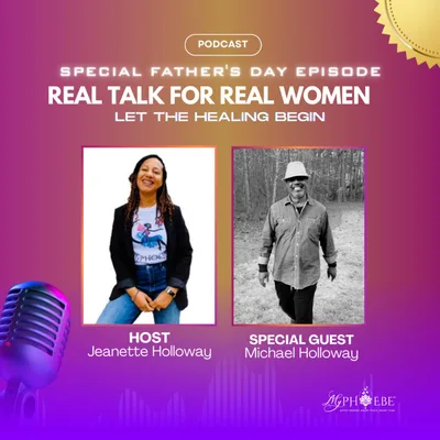 Real Talk for Real Women w/Michael Holloway (Father's Day Special)