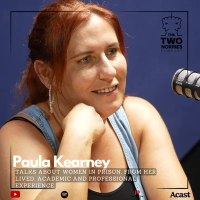 #184 Paula Kearney talks about life in Women's Prisons