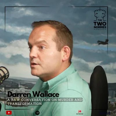 #181 Darren Wallace: A Raw Conversation on Murder and Transformation
