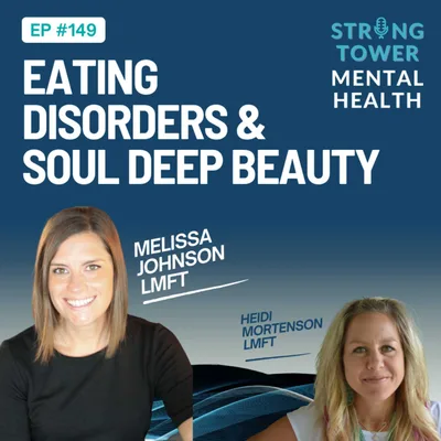 149. Eating Disorders and Soul Deep Beauty with Melissa Johnson LMFT
