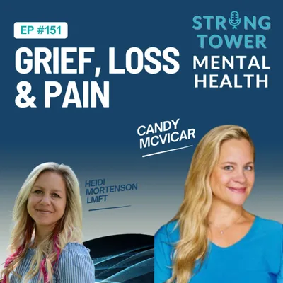 151. Grief, Loss and Pain with Candy McVicar