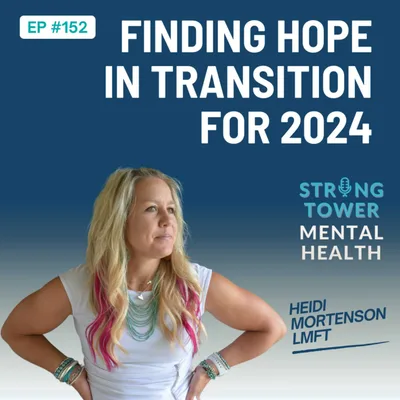 152. Finding Hope in Transition for 2024