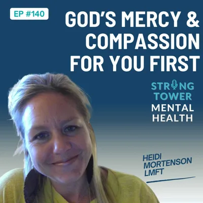 140. God’s Mercy and Compassion for YOU First