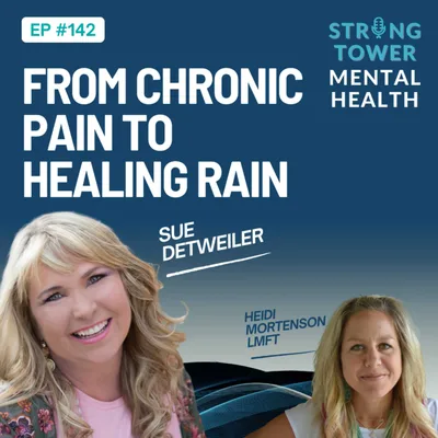 142. From Chronic Pain to Healing Rain with Sue Detweiler