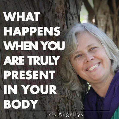 What Happens When You Are Truly Present In Your Body