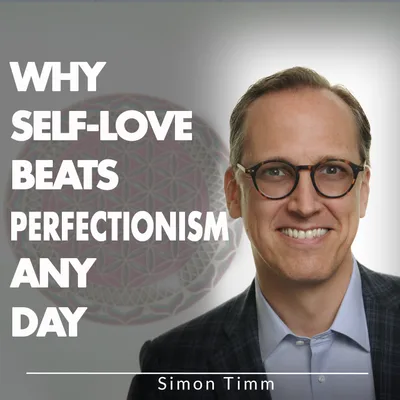 Why Self-Love Beats Perfectionism Any Day