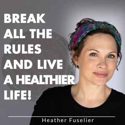 Break All The Rules And Live A Healthier Life!