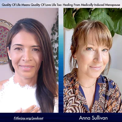 Quality Of Life Means Quality Of Love Life Too: Healing From Medically-Induced Menopause