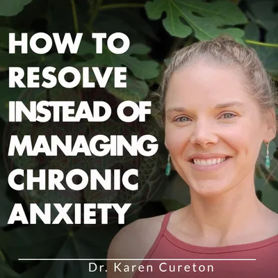 How To Resolve Instead Of Managing Chronic Anxiety