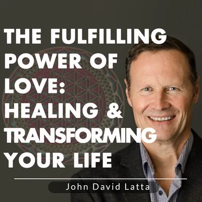 The Fulfilling Power Of Love: Healing & Transforming Your Life
