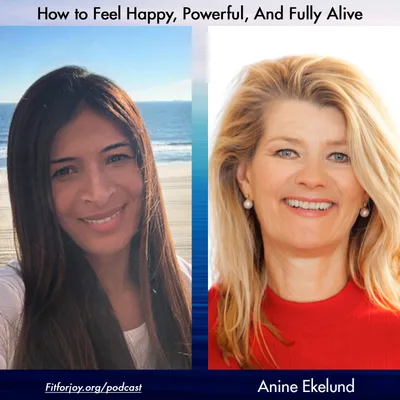 How to Feel Happy, Powerful, And Fully Alive