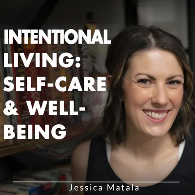 Intentional Living: Self-Care & Well-Being