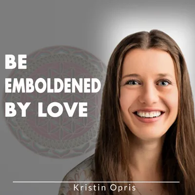Be Emboldened by Love