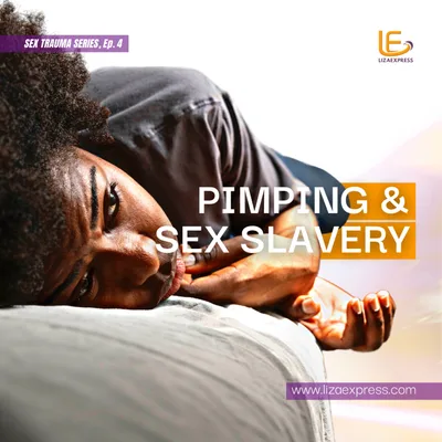 Sex Trauma Ep. 4: Pimping and Sex Slavery