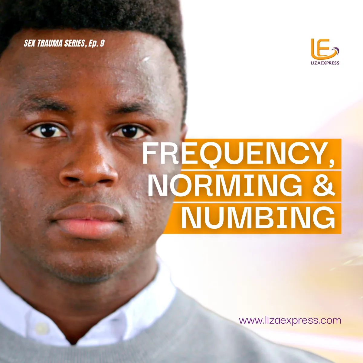 Sex Trauma Ep.9 - Frequency, Norming & Numbing