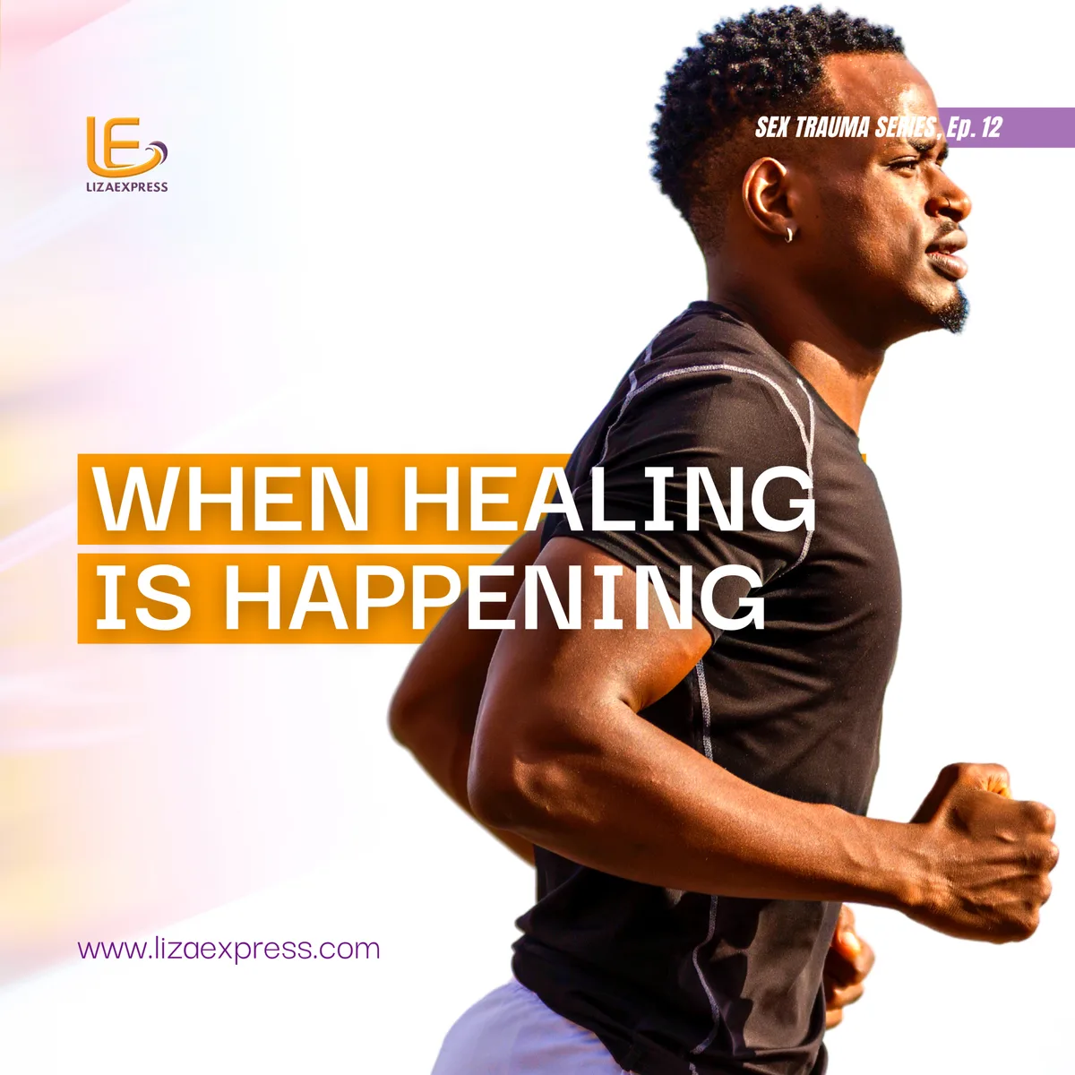 Sex Trauma Ep. 12 - When Healing is Happening