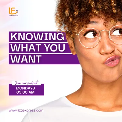 KNOWING WHAT YOU WANT